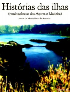 Baixar Histórias das Ilhas (Reminiscências dos Açores e da Madeira) pdf, epub, eBook