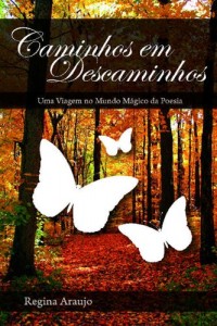 Baixar Caminhos em Descaminhos – Uma Viagem no Mundo Mágico da Poesia pdf, epub, eBook