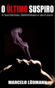 Baixar O Último Suspiro: A Sua Decisão, Determinará o seu Futuro pdf, epub, eBook