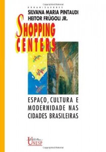 Baixar Shopping centers: espaço, cultura e modernidade nas cidades brasileiras (Colec?a?o Prismas) pdf, epub, eBook