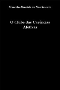 Baixar O CLUBE DAS CARÊNCIAS AFETIVAS pdf, epub, eBook