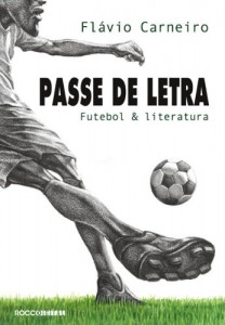 Baixar Passe de letra: Futebol & literatura pdf, epub, eBook
