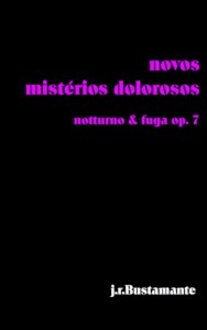 Baixar novos mistérios dolorosos: notturno & fuga, op. 7 pdf, epub, eBook