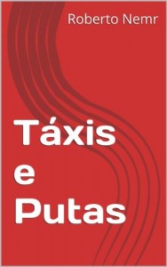 Baixar TÁXIS E PUTAS (TRILOGIA DO CAOS DE CARLOS BODE Livro 1) pdf, epub, eBook