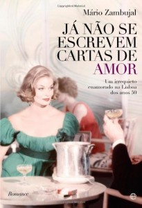 Baixar Já Não se Escrevem Cartas de Amor – Um irrequieto enamorado na Lisboa dos anos 50 pdf, epub, eBook
