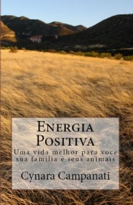 Baixar Energia Positiva.: Uma vida melhor para você, sua família e seus animais. pdf, epub, eBook