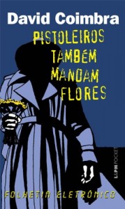 Baixar Pistoleiros também Mandam Flores pdf, epub, eBook