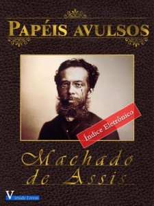 Baixar Papéis Avulsos (Obras Machado de Assis Livro 1) pdf, epub, eBook