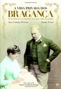 Baixar A Vida Privada dos Bragança – De D. João IV a D. Manuel II: o dia a dia na corte pdf, epub, eBook