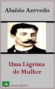 Baixar Uma Lágrima de Mulher (Ilustrado) (Literatura Língua Portuguesa) pdf, epub, eBook