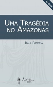 Baixar Uma Tragédia no Amazonas pdf, epub, eBook