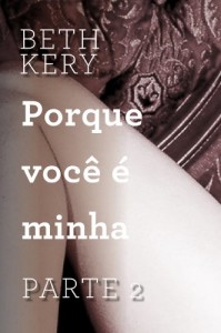 Baixar Porque você é minha – Parte 2: Porque eu não pude resistir pdf, epub, eBook