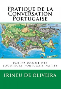 Baixar Pratique de la Conversation Portugaise (Parlez comme des locuteurs portugais natifs Livro 1) pdf, epub, eBook