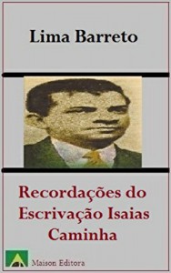 Baixar Recordações do Escrivão Isaías Caminha (Ilustrado) (Literatura Língua Portuguesa) pdf, epub, eBook