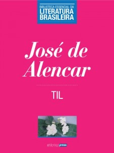 Baixar Til (Biblioteca Essencial da Literatura Brasileira Livro 3) pdf, epub, eBook