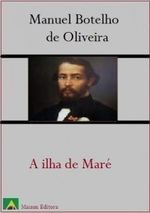 Baixar A Ilha da Maré (Literatura Língua Portuguesa) pdf, epub, eBook