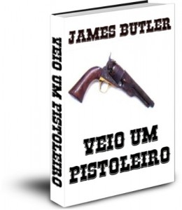 Baixar Veio Um Pistoleiro pdf, epub, eBook