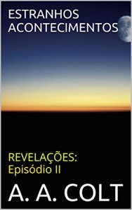 Baixar ESTRANHOS ACONTECIMENTOS (REVELAÇÕES: Episódio II) pdf, epub, eBook