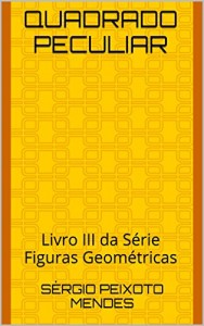 Baixar Quadrado Peculiar: Livro III da Série Figuras Geométricas pdf, epub, eBook