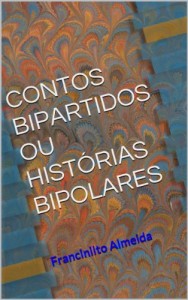 Baixar CONTOS BIPARTIDOS OU HISTÓRIAS BIPOLARES pdf, epub, eBook