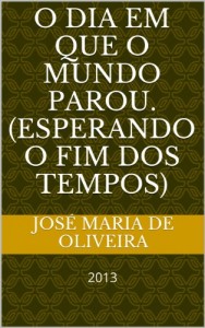 Baixar O dia em que o mundo parou. (esperando o fim dos tempos) pdf, epub, eBook