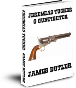 Baixar Jeremias Tucker O Gunfighter pdf, epub, eBook