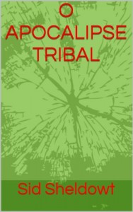 Baixar O APOCALIPSE TRIBAL pdf, epub, eBook