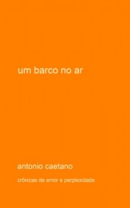 Baixar Um Barco no Ar (Crônicas de amor e perplexidade Livro 3) pdf, epub, eBook