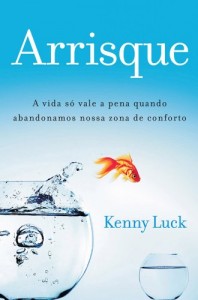 Baixar Arrisque: A vida só vale a pena quando abandonamos nossa zona de conforto pdf, epub, eBook