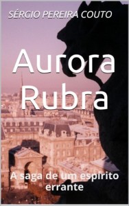 Baixar Aurora Rubra: A saga de um espírito errante pdf, epub, eBook