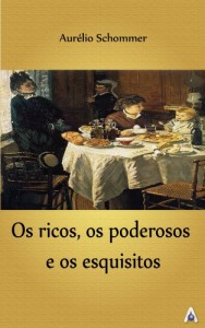 Baixar Os ricos, os poderosos e os esquisitos pdf, epub, eBook