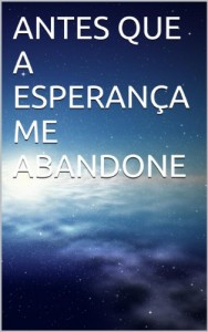 Baixar ANTES QUE A ESPERANÇA ME ABANDONE pdf, epub, eBook