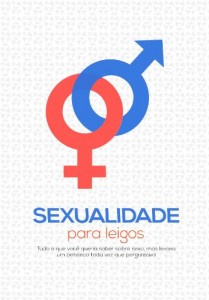Baixar Sexualidade para Leigos: Tudo que você queria saber sobre sexo, mas levava um peteleco toda vez que perguntava pdf, epub, eBook