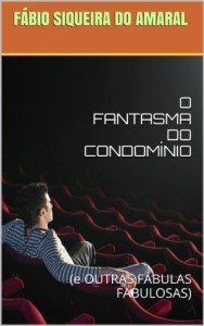 Baixar O FANTASMA DO CONDOMÍNIO: (e OUTRAS FÁBULAS FABULOSAS) pdf, epub, eBook
