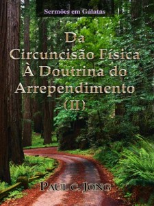 Baixar Sermões em Gálatas – Da Circuncisão Física À Doutrina do Arrependimento (II) pdf, epub, eBook