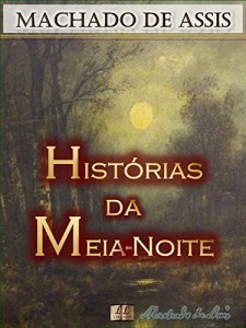 Baixar Histórias da Meia-Noite [Biografia com Análises e Críticas, Ilustrado] – Vol. II: Contos: A Parasita Azul, As Bodas de Luís Duarte, Ernesto de Tal, O Relógio … Vista (Contos de Machado de Assis Livro 2) pdf, epub, eBook