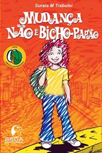 Baixar Mudança não é bicho-papão: Mudança não é bicho-papão (A MOCHILA DE FRANCISCA Livro 1) pdf, epub, eBook