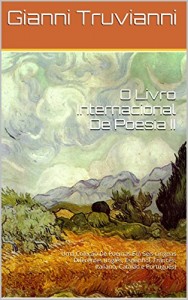 Baixar O Livro Internacional De Poesia II: Uma Coleção De Poemas Em Seis Línguas Diferentes (Inglês, Espanhol, Francês, Italiano, Catalão e Português) pdf, epub, eBook