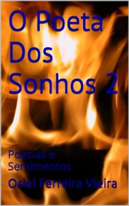 Baixar O Poeta Dos Sonhos 2: Poesias e Sentimentos pdf, epub, eBook