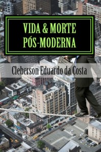 Baixar VIDA & MORTE PÓS-MODERNA: POESIAS pdf, epub, eBook