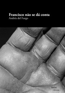 Baixar Francisco não se dá conta (Formas Breves) pdf, epub, eBook