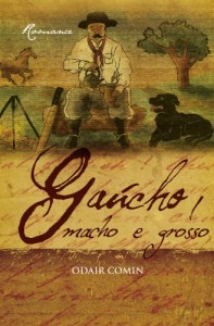 Baixar Gaúcho, Macho e Grosso pdf, epub, eBook