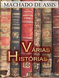 Baixar Várias Histórias [Biografia com Análises e Críticas, Ilustrado, Índice Ativo]: Contos: A Cartomante, Entre Santos, Um Homem Célebre, A Desejada das Gentes, … e mais (Contos de Machado de Assis Livro 5) pdf, epub, eBook