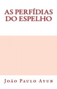 Baixar As perfidias do espelho pdf, epub, eBook