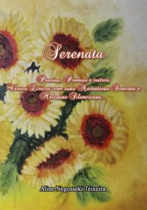 Baixar Serenata: Poesias, Poemas e outros Versos Líricos com suas Narrativas Sonoras e Melodias Silenciosas… pdf, epub, eBook