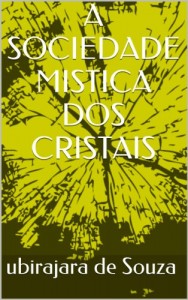 Baixar A SOCIEDADE MISTICA DOS CRISTAIS pdf, epub, eBook