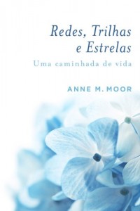 Baixar Redes, Trilhas e Estrelas: Uma caminhada de vida pdf, epub, eBook