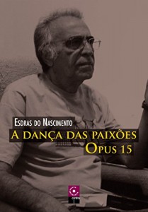 Baixar A dança das paixões, Opus 15 pdf, epub, eBook
