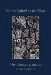 Baixar A tenebrosa paz que cai sobre o mundo pdf, epub, eBook