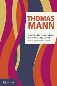 Baixar Travessia Marítima com Dom Quixote: e outros ensaios (Thomas Mann – Ensaios & Escritos) pdf, epub, eBook